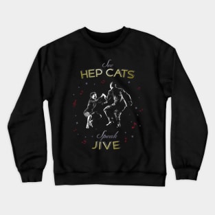 See Hep cat, Speak Jive! Swing dancers Crewneck Sweatshirt